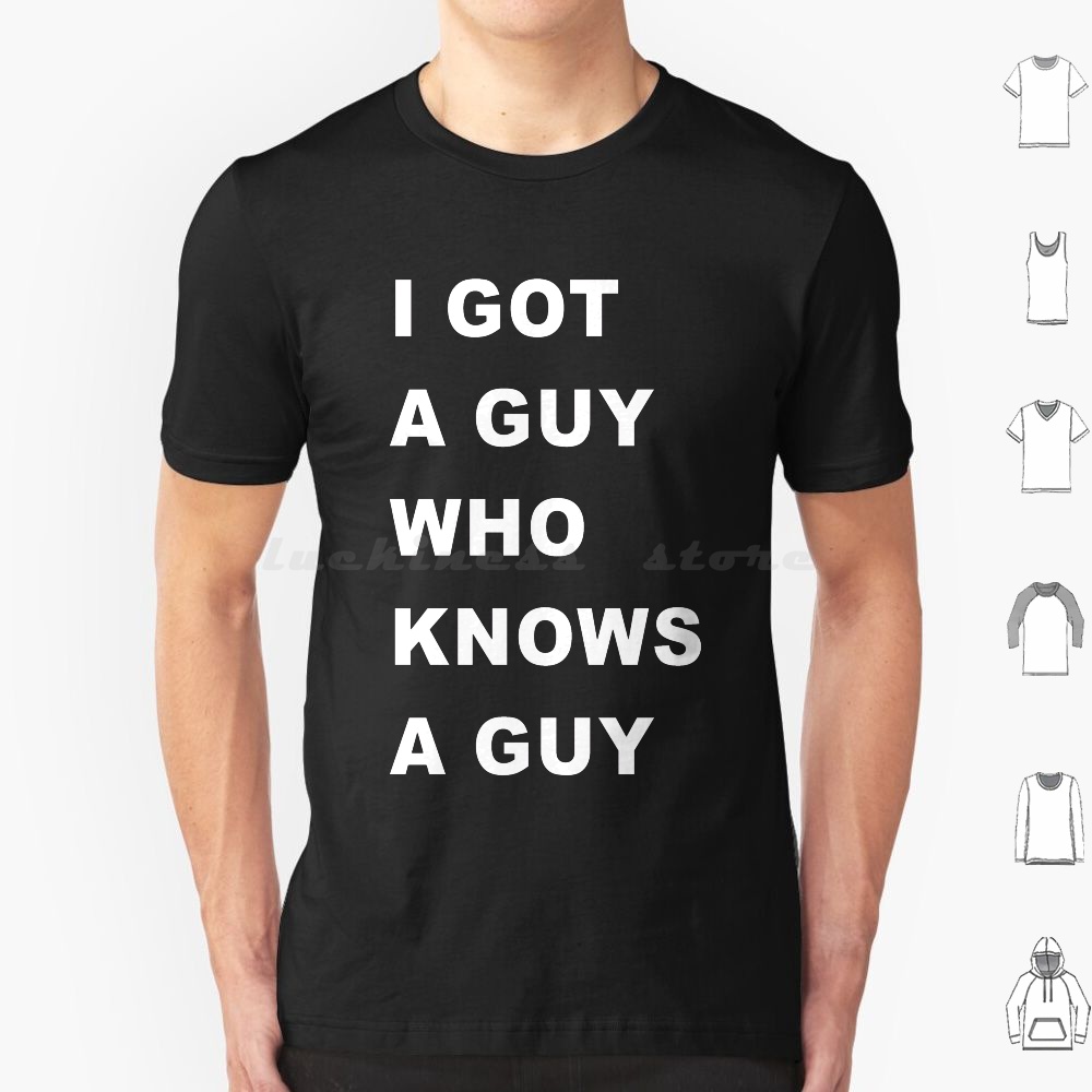 Home Improvement Man - Футболка I-Got-A-Guy-Who-Needs-A-Guy для мужчин, женщин и